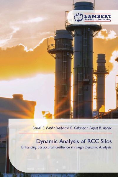 Dynamic Analysis of RCC Silos: Enhancing Structural Resilience through Dynamic Analysis