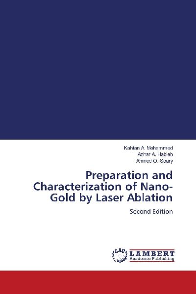 Preparation and Characterization of Nano-Gold by Laser Ablation: Second Edition
