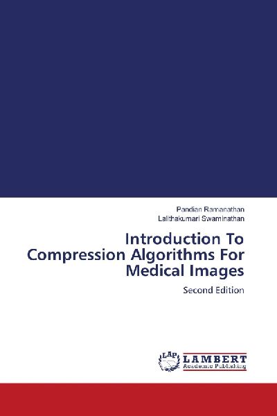 Introduction To Compression Algorithms For Medical Images: Second Edition