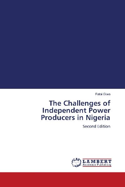 The Challenges of Independent Power Producers in Nigeria: Second Edition