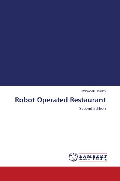 Robot Operated Restaurant: Second Edition