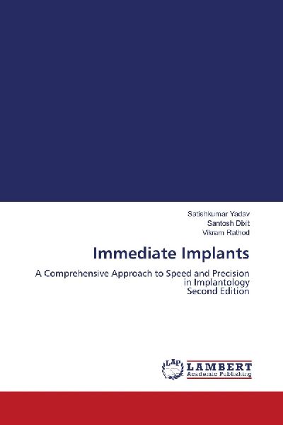 Immediate Implants: A Comprehensive Approach to Speed and Precision in Implantology Second Edition
