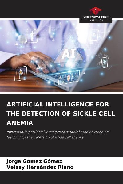 ARTIFICIAL INTELLIGENCE FOR THE DETECTION OF SICKLE CELL ANEMIA: Implementing artificial intelligence models based on machine learning for the detection of sickle cell anemia