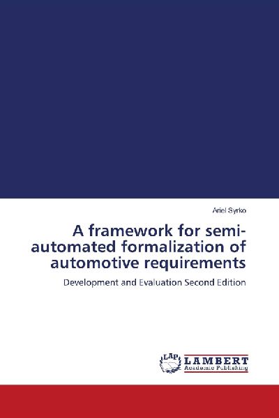 A framework for semi-automated formalization of automotive requirements: Development and Evaluation Second Edition