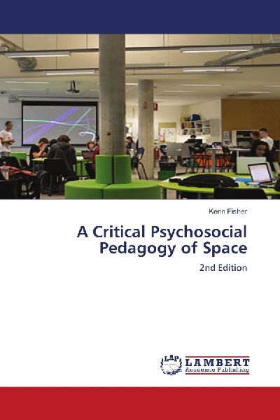 A Critical Psychosocial Pedagogy of Space: 2nd Edition