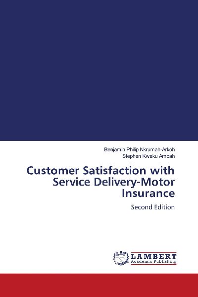 Customer Satisfaction with Service Delivery-Motor Insurance: Second Edition