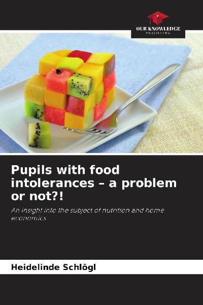 Pupils with food intolerances - a problem or not?!: An insight into the subject of nutrition and home economics