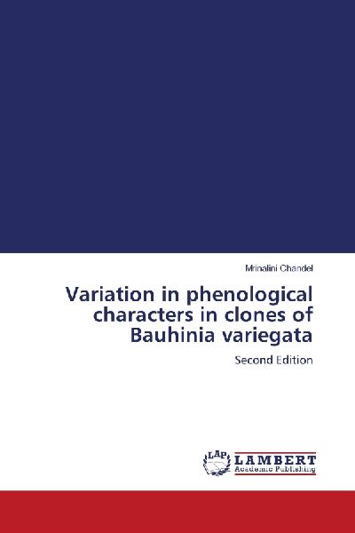 Variation in phenological characters in clones of Bauhinia variegata: Second Edition