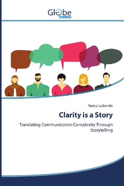 Clarity is a Story: Translating Communication Complexity Through Storytelling