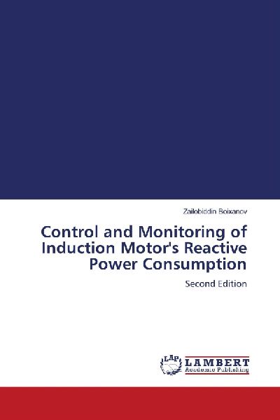 Control and Monitoring of Induction Motors Reactive Power Consumption: Second Edition