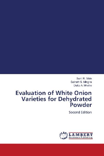 Evaluation of White Onion Varieties for Dehydrated Powder: Second Edition