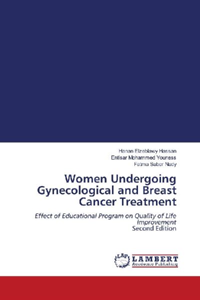 Women Undergoing Gynecological and Breast Cancer Treatment: Effect of Educational Program on Quality of Life Improvement Second Edition