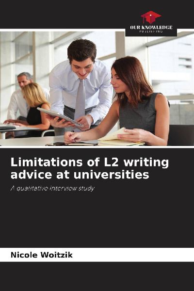 Limitations of L2 writing advice at universities: A qualitative interview study