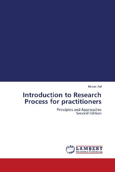 Introduction to Research Process for practitioners: Principles and Approaches Second Edition