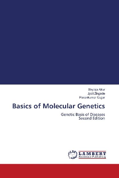 Basics of Molecular Genetics: Genetic Basis of Diseases Second Edition