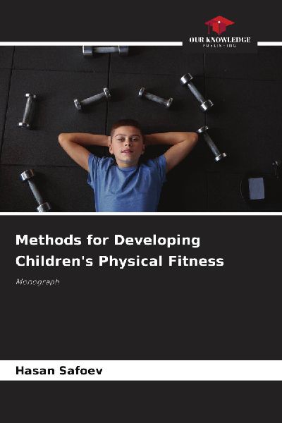 Methods for Developing Childrens Physical Fitness: Monograph