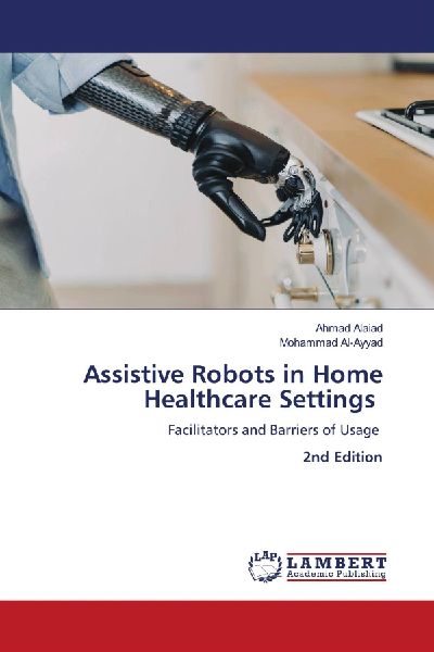 Assistive Robots in Home Healthcare Settings: Facilitators and Barriers of Usage 2nd Edition