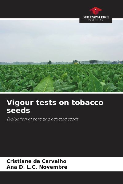 Vigour tests on tobacco seeds: Evaluation of bare and pelleted seeds