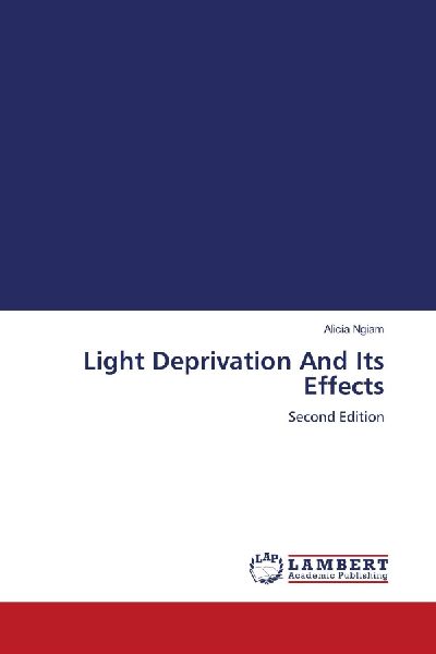 Light Deprivation And Its Effects: Second Edition