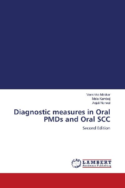 Diagnostic measures in Oral PMDs and Oral SCC: Second Edition