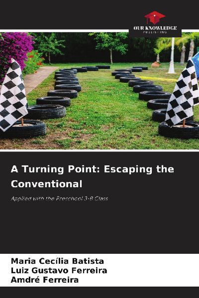 A Turning Point: Escaping the Conventional: Applied with the Preschool 3-B Class