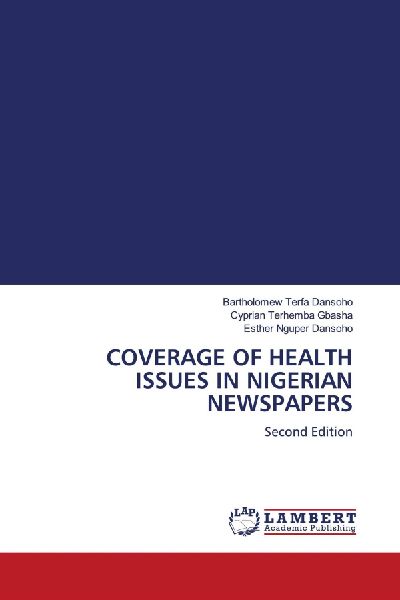 COVERAGE OF HEALTH ISSUES IN NIGERIAN NEWSPAPERS: Second Edition