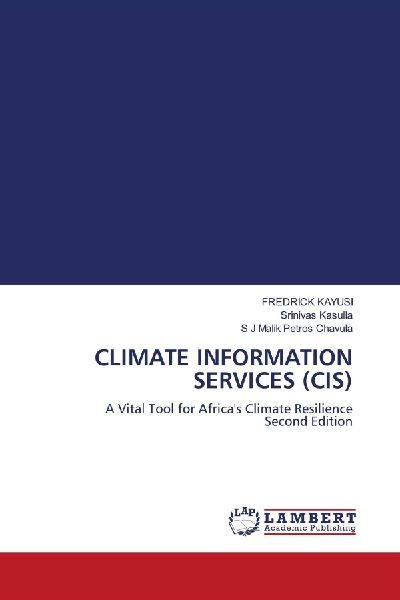 CLIMATE INFORMATION SERVICES (CIS): A Vital Tool for Africas Climate Resilience Second Edition