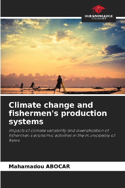 Climate change and fishermens production systems: Impacts of climate variability and diversification of fishermens economic activities in the municipality of Kewa