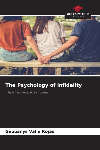 The Psychology of Infidelity: Why it happens and how to heal