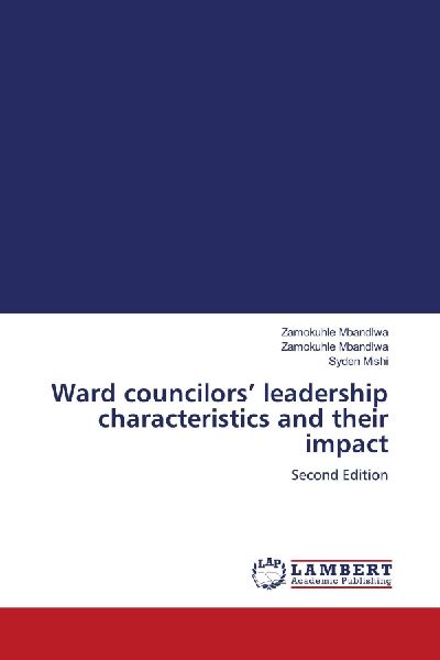 Ward councilors leadership characteristics and their impact: Second Edition