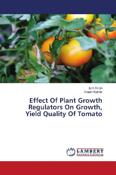 Effect Of Plant Growth Regulators On Growth, Yield Quality Of Tomato