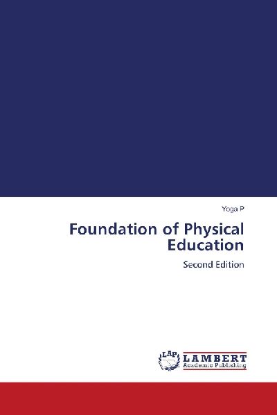 Foundation of Physical Education: Second Edition