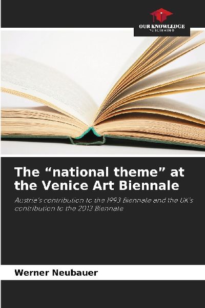 The national theme at the Venice Art Biennale: Austrias contribution to the 1993 Biennale and the UKs contribution to the 2013 Biennale