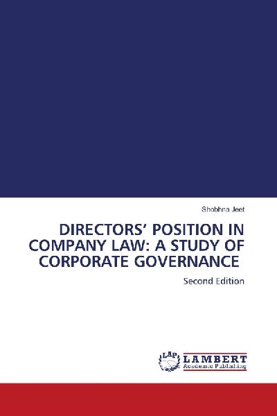 DIRECTORS POSITION IN COMPANY LAW: A STUDY OF CORPORATE GOVERNANCE: Second Edition