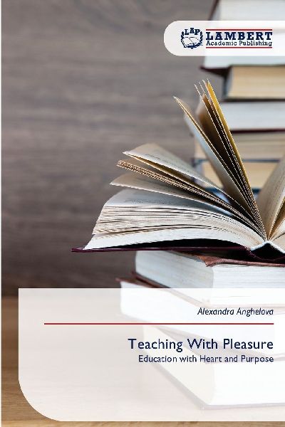 Teaching With Pleasure: Education with Heart and Purpose