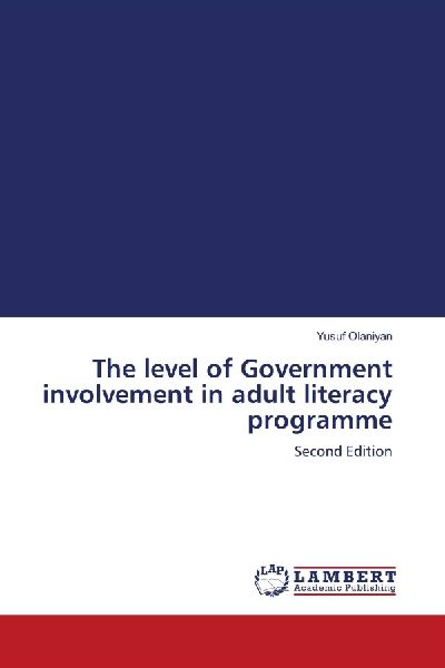 The level of Government involvement in adult literacy programme: Second Edition