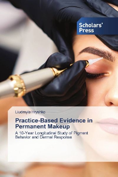 Practice-Based Evidence in Permanent Makeup: A 10-Year Longitudinal Study of Pigment Behavior and Dermal Response