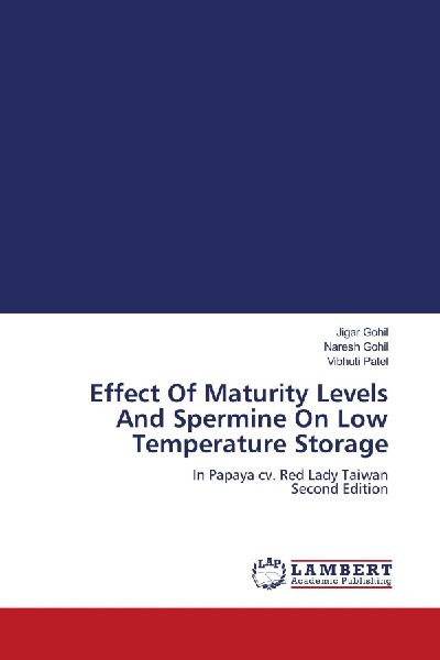 Effect Of Maturity Levels And Spermine On Low Temperature Storage: In Papaya cv. Red Lady Taiwan Second Edition