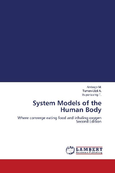 System Models of the Human Body: Where converge eating food and inhaling oxygen Second Edition