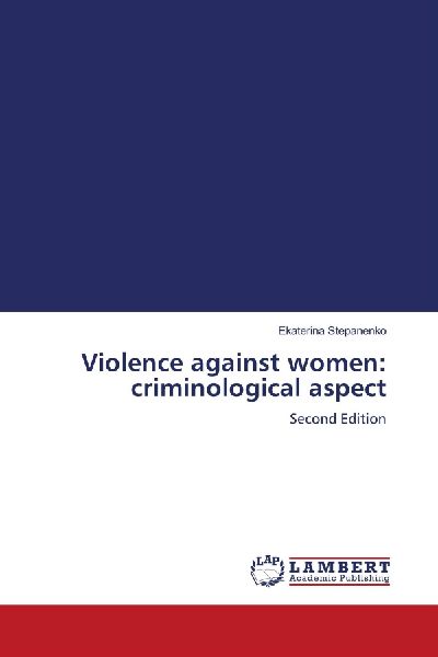 Violence against women: criminological aspect: Second Edition