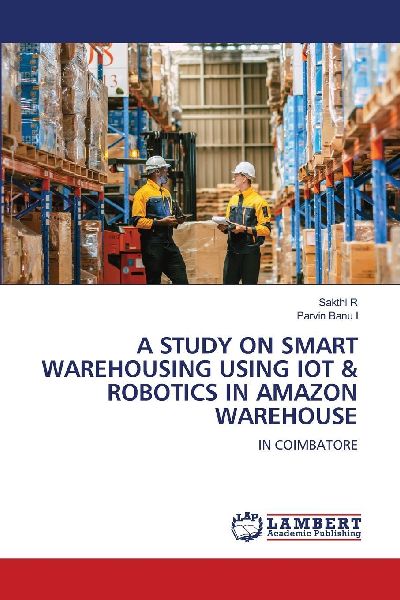 A STUDY ON SMART WAREHOUSING USING IOT & ROBOTICS IN AMAZON WAREHOUSE: IN COIMBATORE