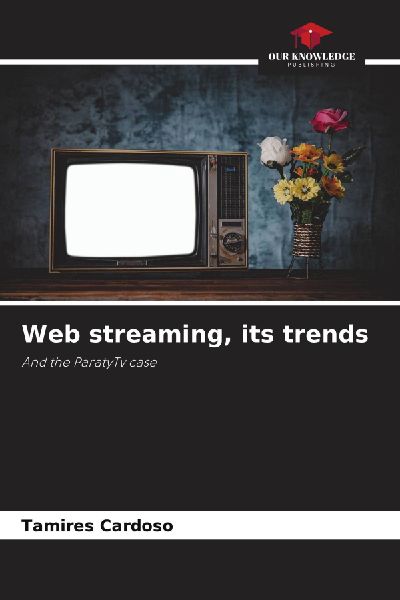 Web streaming, its trends: And the ParatyTv case