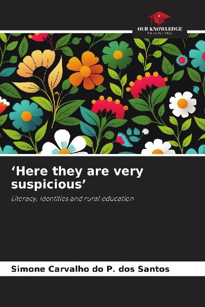 Here they are very suspicious: Literacy, identities and rural education