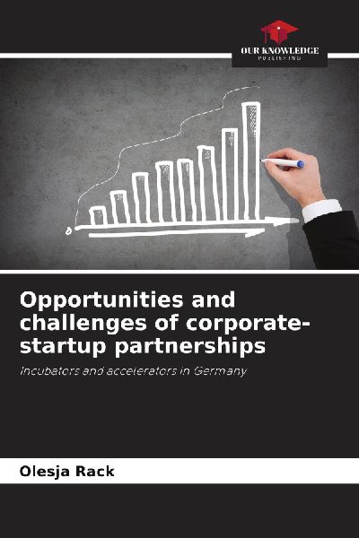 Opportunities and challenges of corporate-startup partnerships: Incubators and accelerators in Germany