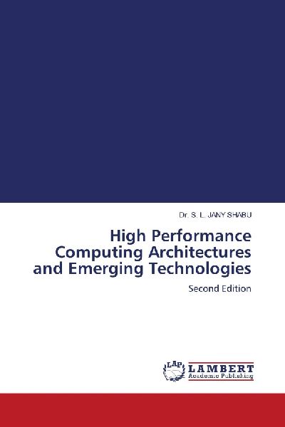 High Performance Computing Architectures and Emerging Technologies: Second Edition