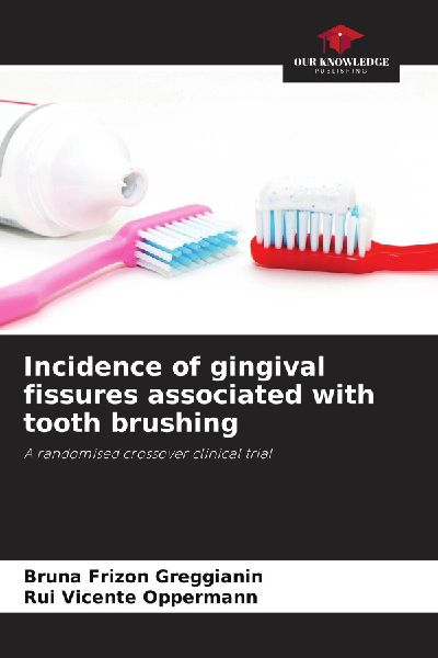 Incidence of gingival fissures associated with tooth brushing: A randomised crossover clinical trial