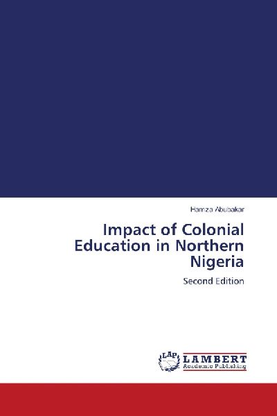 Impact of Colonial Education in Northern Nigeria: Second Edition