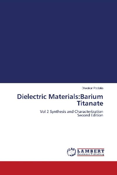 Dielectric Materials:Barium Titanate: Vol 2 Synthesis and Characterization Second Edition