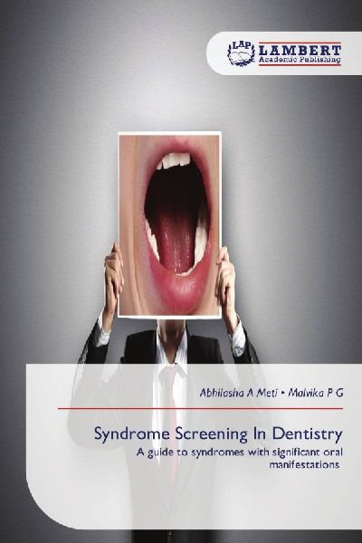 Syndrome Screening In Dentistry: A guide to syndromes with significant oral manifestations