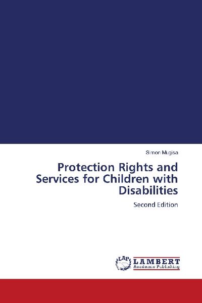 Protection Rights and Services for Children with Disabilities: Second Edition